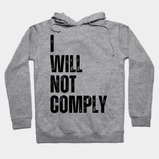 I will not comply Hoodie